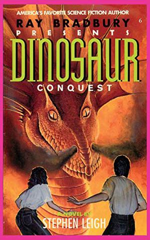 Ray Bradbury Presents Dinosaur Conquest (Ray Bradbury Presents #6)