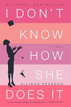I Don't Know How She Does It (Kate Reddy #1)