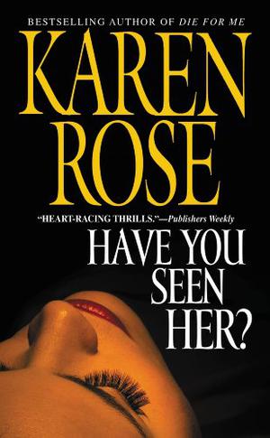 Have You Seen Her? by Karen Rose