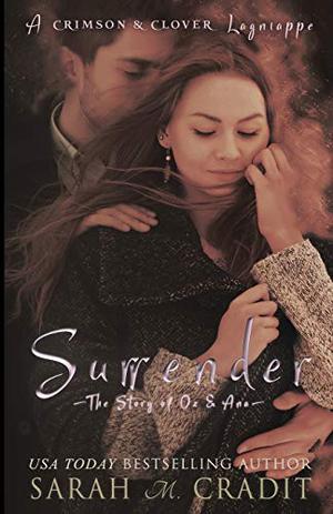 Surrender: A House of Crimson & Clover Lagniappe by Sarah M. Cradit