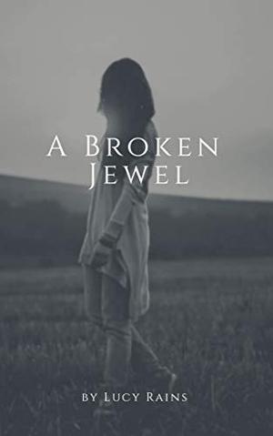 A Broken Jewel by Lucy Rains
