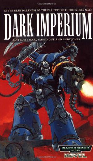 Dark Imperium by Marc Gascoigne, Simon Jowett, Ben Counter, Gav Thorpe, Barrington J. Bayley, Neil Rutledge, Robert Earl, William King, Andy Chambers, Matthew Farrer
