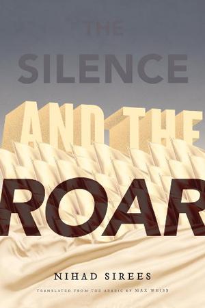 The Silence and the Roar by Nihad Sîris, نهاد سيريس