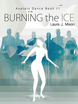 Burning the Ice (Avatars Dance #3)