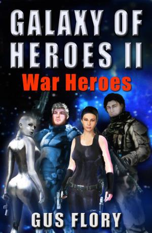 Galaxy of Heroes II: War Heroes (Galaxy of Heroes #2)