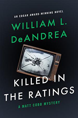 Killed in the Ratings by William L. DeAndrea