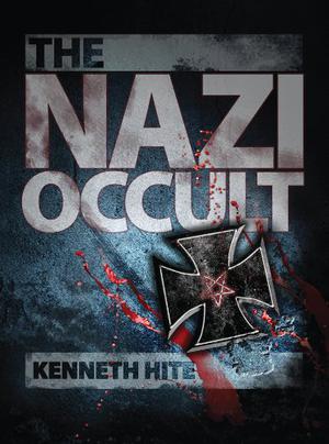 The Nazi Occult by Kenneth Hite