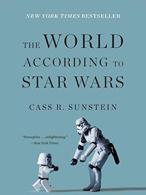 World According to Star Wars by Cass R. Sunstein, Kaleo Griffith
