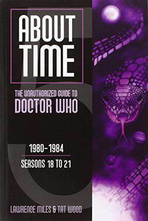 About Time 5: The Unauthorized Guide to Doctor Who (About Time #5)
