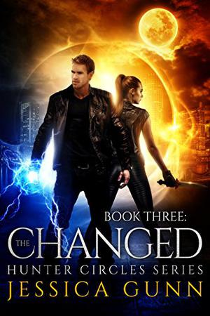 The Changed (Hunter Circles #3)