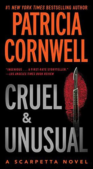 Cruel and Unusual by Patricia Cornwell, C.J. Critt