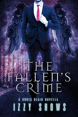 The Fallen's Crime by Izzy Shows