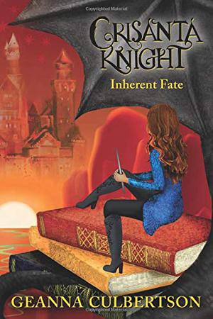 Crisanta Knight: Inherent Fate by Geanna Culbertson