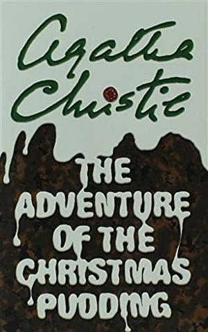 The Adventure of the Christmas Pudding (Miss Marple #7.1)
