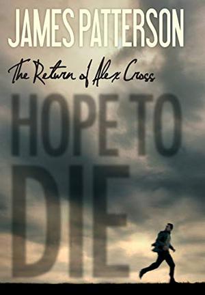 Hope to Die by James Patterson