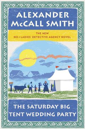 The Saturday Big Tent Wedding Party (No. 1 Ladies' Detective Agency #12)