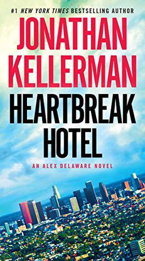 Heartbreak Hotel (Alex Delaware #32)
