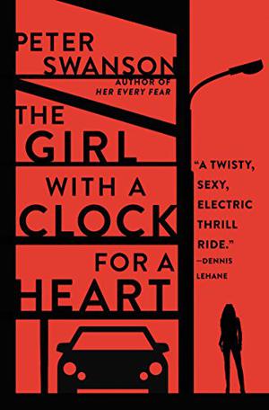 The Girl with a Clock for a Heart by Peter Swanson, Питер Свенсон