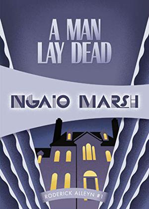 A Man Lay Dead (Roderick Alleyn #1)