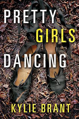 Pretty Girls Dancing by Kylie Brant