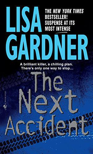 The Next Accident by Lisa Gardner