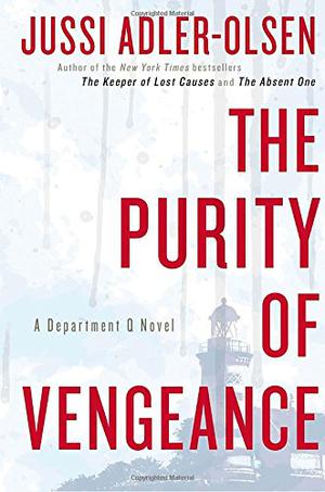 The Purity of Vengeance by Jussi Adler-Olsen