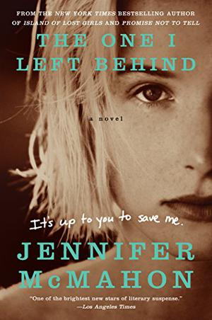 The One I Left Behind by Jennifer McMahon