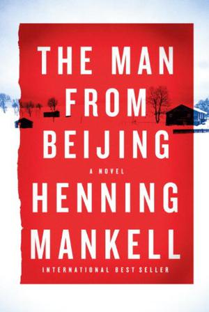 The Man from Beijing by Henning Mankell