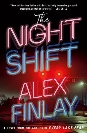 The Night Shift by Alex Finlay, Brittany Pressley, Gary Tiedemann, Cady McClain