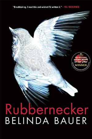 Rubbernecker by Belinda Bauer