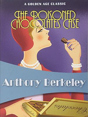 The Poisoned Chocolates Case by Anthony Berkeley