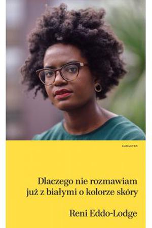 Why I'm No Longer Talking to White People About Race by Reni Eddo-Lodge