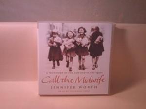 Call the Midwife by Jennifer Worth, Stephanie Cole