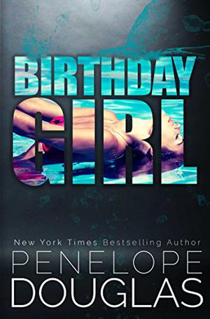 Birthday Girl by Penelope Douglas, פנלופה דאגלאס