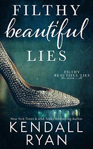 Filthy Beautiful Lies (Filthy Beautiful Lies #1)