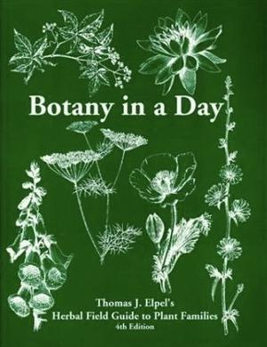 Botony in a Day: The Patterns Method of Plant Identification by Thomas J. Elpel