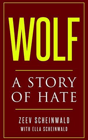 Wolf: A Story of Hate (Holocaust Survivor Memoirs World War II #7)