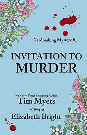 Invitation to Murder by Elizabeth Bright, Tim Myers