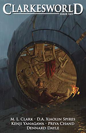 Clarkesworld Magazine Issue 165 by Neil Clarke, M.L. Clark, D.A. Xiaolin Spires, Kenji Yanagawa, Priya Chand, Dennard Dayle