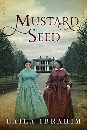 Mustard Seed by Laila Ibrahim