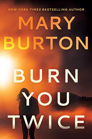 Burn You Twice (Montana Series #1)
