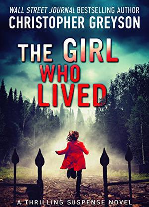 The Girl Who Lived by Christopher Greyson