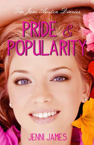 Pride & Popularity (The Jane Austen Diaries #1)