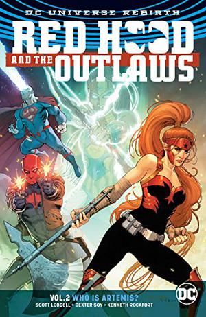Red Hood and the Outlaws, Vol. 2: Who Is Artemis? (Red Hood and the Outlaws (2016) #2)