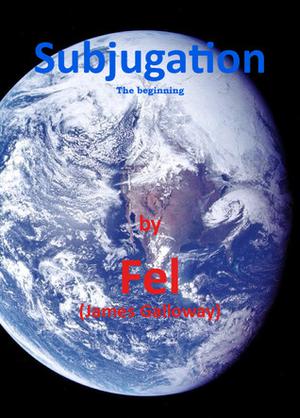 Subjugation by James Galloway