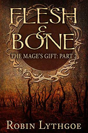 Flesh and Bone (The Mage's Gift #2)