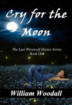 Cry for the Moon by William Woodall
