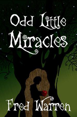 Odd Little Miracles by Fred Warren