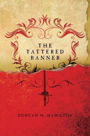 The Tattered Banner by Duncan M. Hamilton