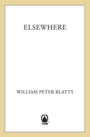 Elsewhere by William Peter Blatty